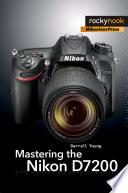 Mastering the Nikon D7200