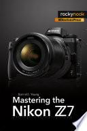 Mastering the Nikon Z7