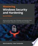 Mastering Windows Security and Hardening