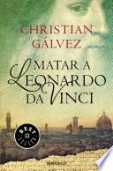 Matar a Leonardo da Vinci