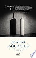 ¿Matar a Sócrates?