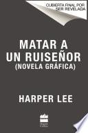 Matar a un ruisenor (Novela grAfica)
