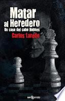 Matar Al Heredero