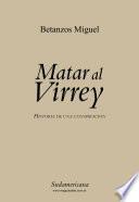 Matar al virrey