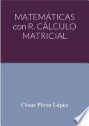 MATEMÁTICAS con R. CÁLCULO MATRICIAL