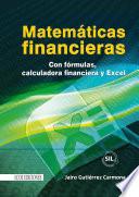 Matemáticas financieras con formulas, calculadora financiera y excel - 4ta edición