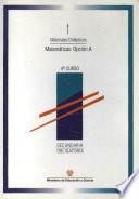 Matemáticas: opción A. Secundaria obligatoria 4º curso. Materiales didácticos 1