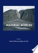 Material Worlds