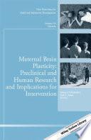 Maternal Brain Plasticity: Preclinical and Human Research and Implications for Intervention