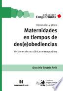 Maternidades en tiempos de des(e)obediencias