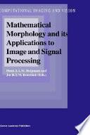 Mathematical Morphology and its Applications to Image and Signal Processing