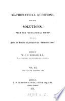 Mathematical Questions and Solutions, from the Educational Times