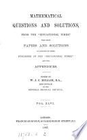 Mathematical Questions and Solutions, from the Educational Times