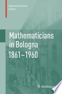 Mathematicians in Bologna 1861–1960