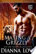 Mating A Grizzly: League Of Gallize Shifters
