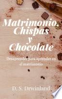 Matrimonio, Chispas y Chocolate