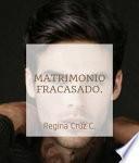 MATRIMONIO FRACASADO.