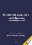Matrimonio Religioso y Unión Europea. Perspectivas Comparadas