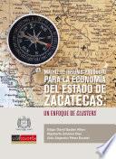 Matriz de insumo-producto para la economía del estado de Zacatecas, un enfoque de clusters