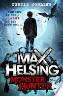 Max Helsing, Monster Hunter