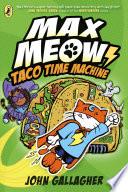 Max Meow Book 4: Taco Time Machine