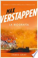 Max Verstappen. La biografía