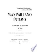 Maximiliano intimo el emperador Maximiliano y su corte