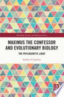 Maximus the Confessor and Evolutionary Biology