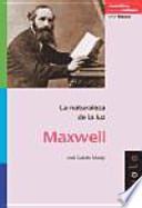 MAXWELL. La naturaleza de la luz