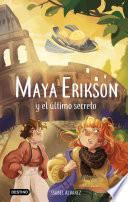 Maya Erikson 6. Maya Erikson y el último secreto
