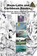 Maya Latin and Caribbean Routes