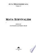 Maya Survivalism