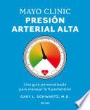 Mayo Clinic. Presión arterial alta