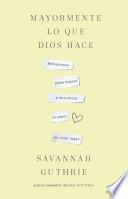 Mayormente lo que Dios hace / Mostly What God Does
