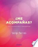 ¿Me acompañas?