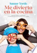 Me divierto en la cocina / I Have Fun in the Kitchen
