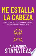 Me estalla la cabeza