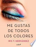 Me gustas de todos los colores