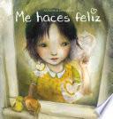 Me haces feliz/ You Make Me Happy