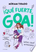 Me llamo Goa 2 - ¡Qué fuerte, Goa!