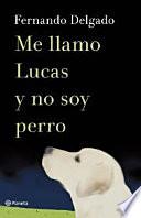 Me llamo Lucas y no soy perro