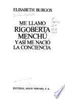 Me llamo Rigoberta Menchú y así me nació la conciencia