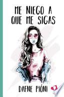 Me niego a que me sigas