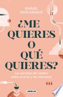 ¿Me quieres o qué quieres?