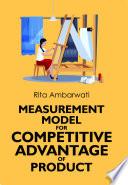 Measurement Model for Competitive Advantage of Product
