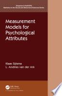Measurement Models for Psychological Attributes