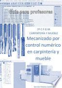 Mecanizado por control numérico en carpintería y mueble (Guía para profesores)