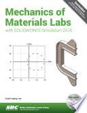 Mechanics of Materials Labs with SOLIDWORKS Simulation 2015