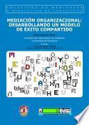 Mediación organizacional: desarrollando un modelo de éxito compartido