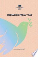 Mediación Papal y Paz